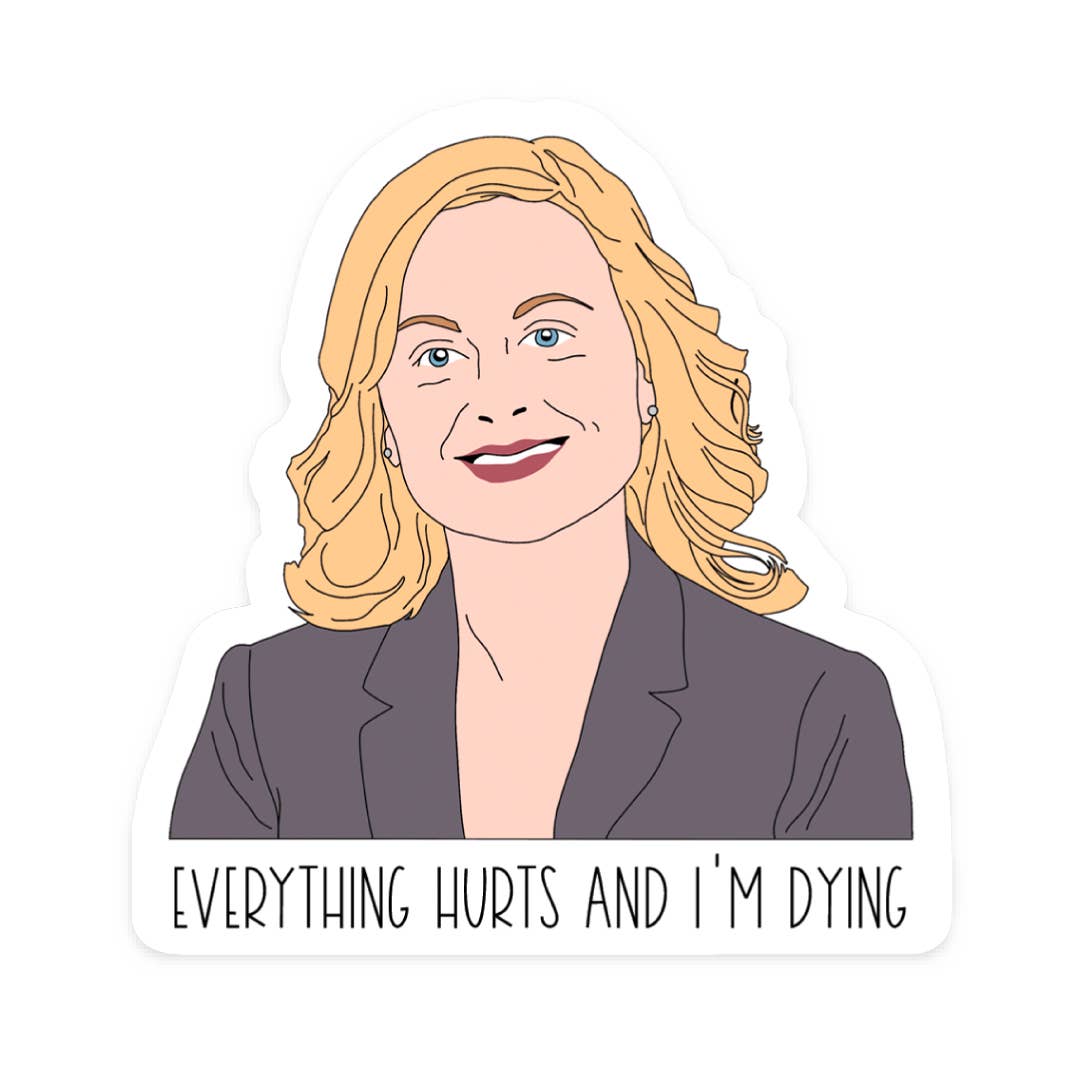 Everything Hurts Leslie Knope Magnet