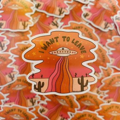 I Want to Leave Sticker