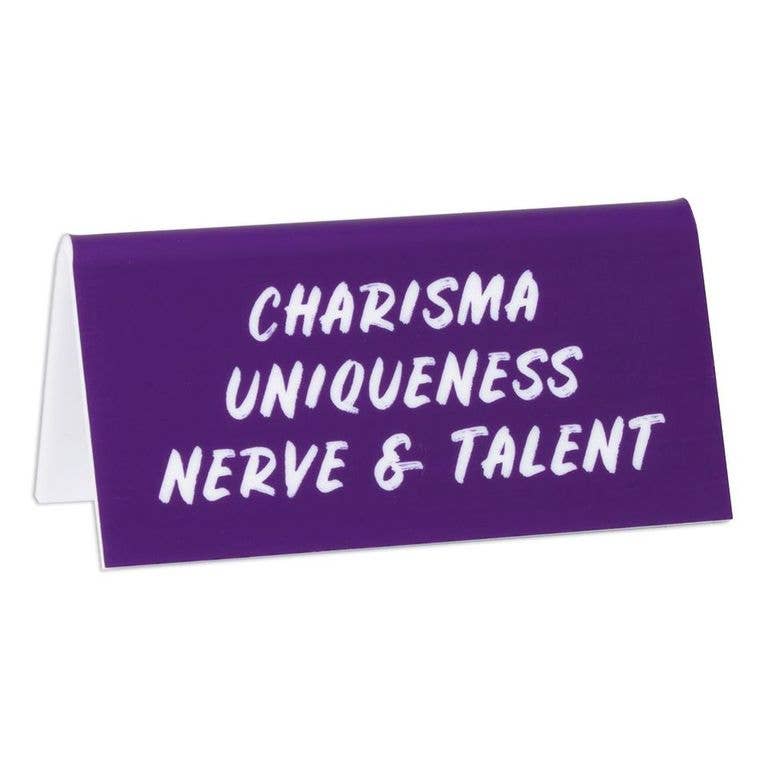 Charisma Uniqueness Nerve and Talent Desk Sign – Kuma's Goods & Supply