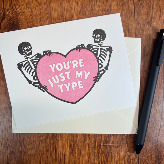 You're Just My Type Letterpress Printed Card