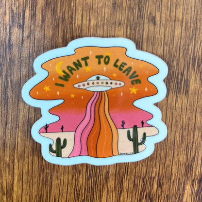 I Want to Leave Sticker