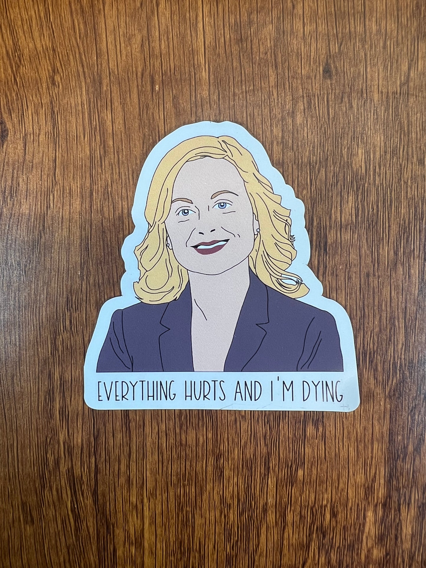 Everything Hurts Leslie Knope Magnet