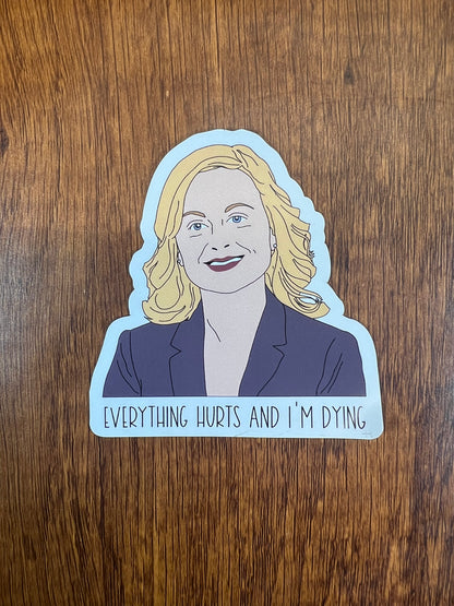Everything Hurts Leslie Knope Magnet
