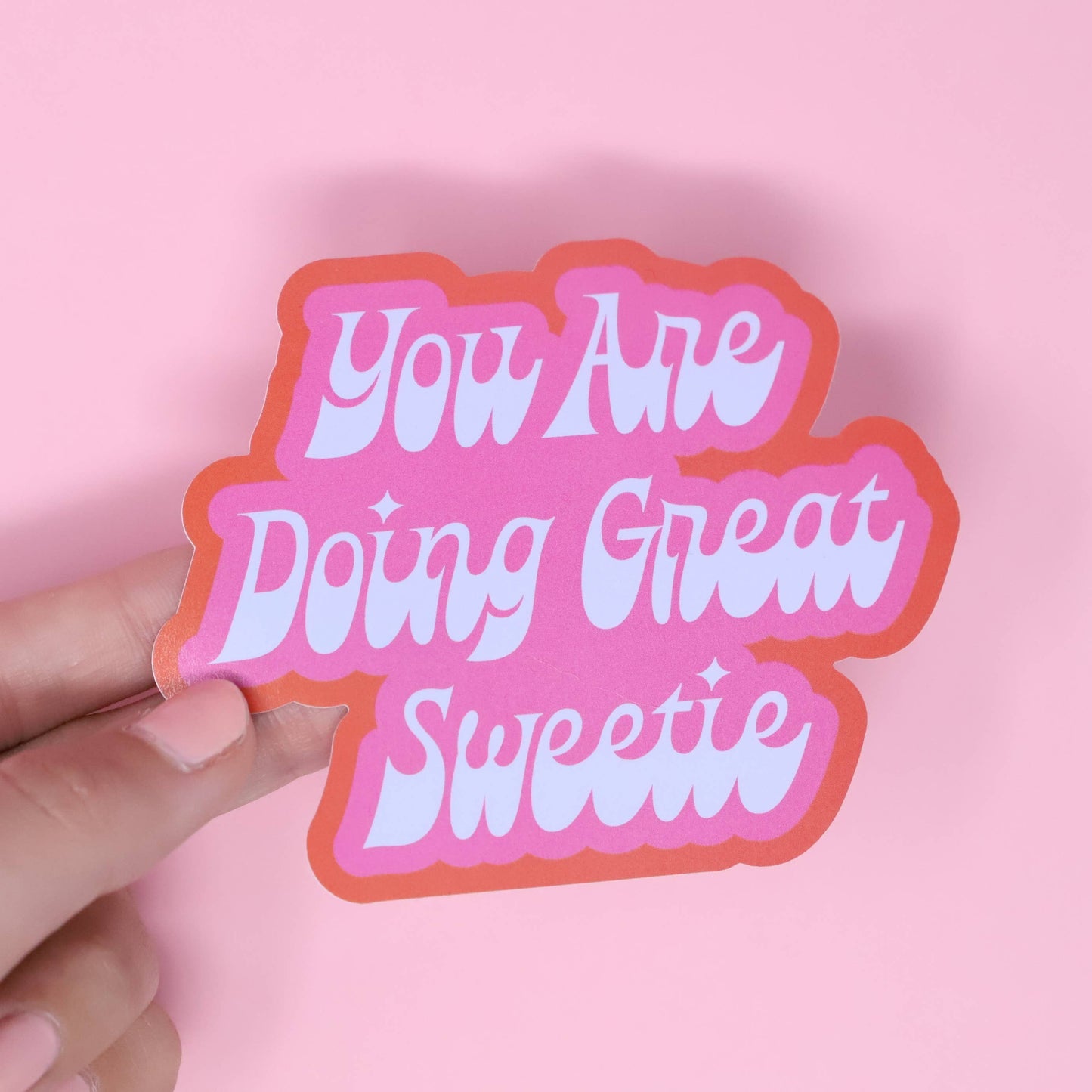 You Are Doing Great Sweetie Sticker
