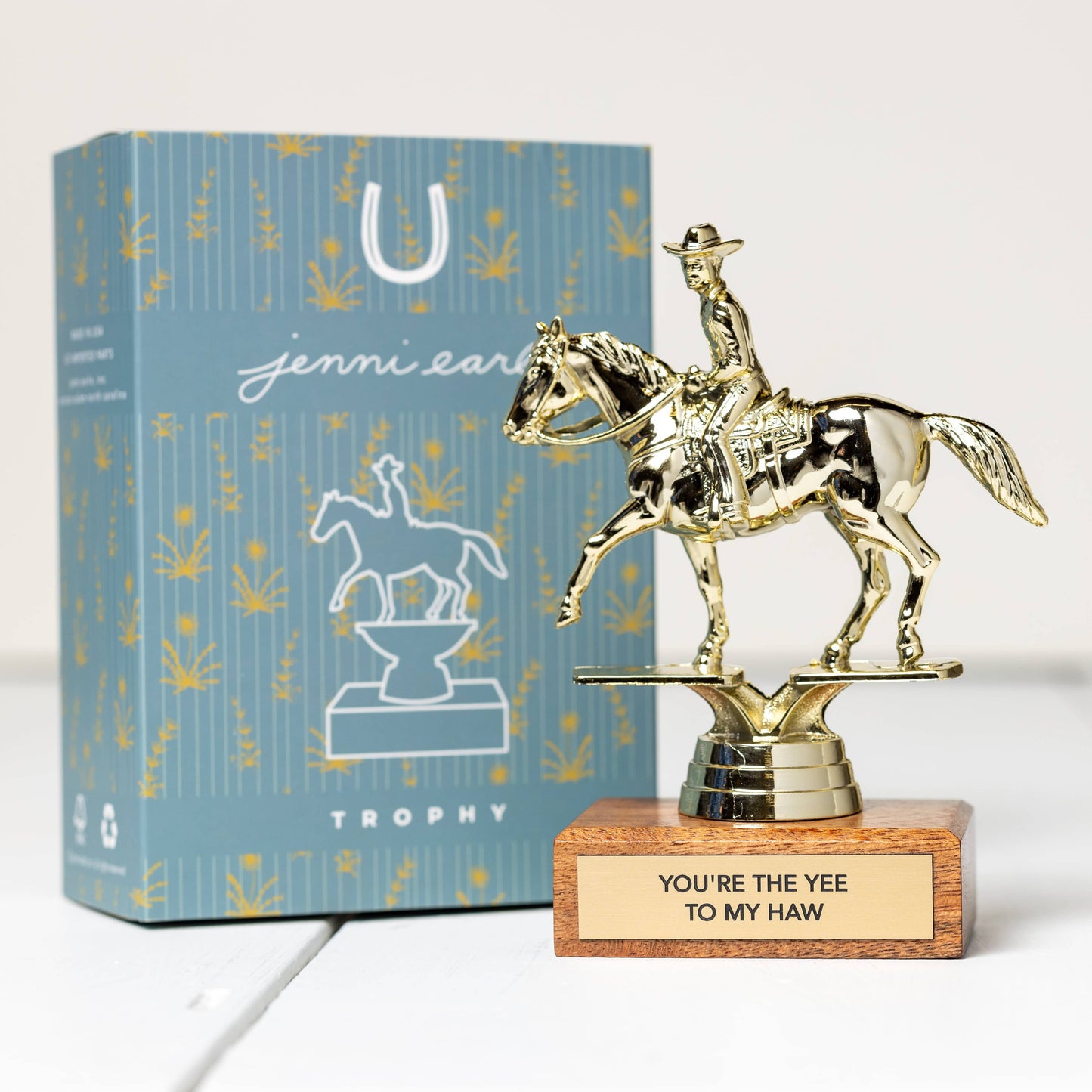 "YOU'RE THE YEE TO MY HAW" trophy